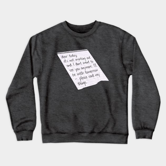 Dear Today Crewneck Sweatshirt by GrumpyVulcan